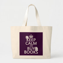 Keep Calm and Buy Books (in any colour) Bags