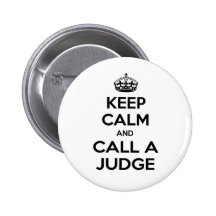 Keep Calm and Call a Judge Buttons