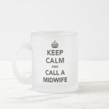 Keep Calm and Call a Midwife Coffee Mug
