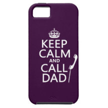 Keep Calm and Call Dad  - all colours