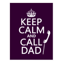 Keep Calm and Call Dad  - all colours Post Cards