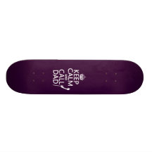 Keep Calm and Call Dad  - all colours Skateboard Deck