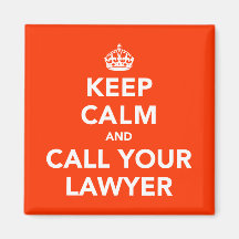 Keep Calm and Call Your Lawyer Magnets