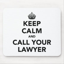 Keep Calm And Call Your Lawyer Mousemats
