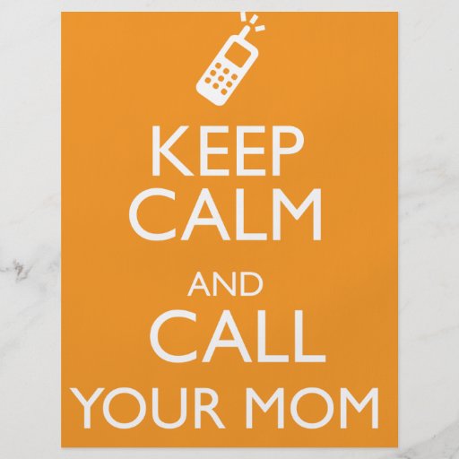 KEEP CALM AND CALL YOUR MOM FLYER