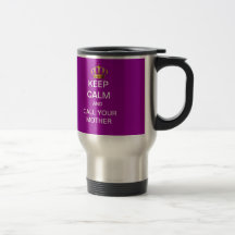 KEEP CALM And Call Your Mother Travel Mug (Purple)