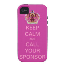 Keep Calm and Call Your Sponsor iPhone 4 Case
