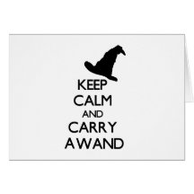 KEEP CALM AND CARRY A WAND GREETING CARDS