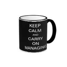 Keep Calm and Carry On Managing - Management Tip Mug
