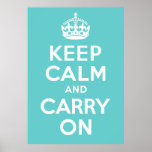 Keep Calm And Carry On Teal Custom Poster