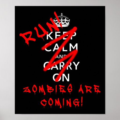 Keep Calm And Carry On Zombies Funny Poster Sign Zazzle