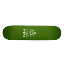 Keep Calm 'and' Check For Typos (in any colour) Skateboard