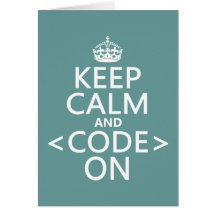 Keep Calm and <Code> On - all colours Greeting Cards
