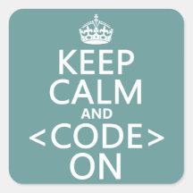 Keep Calm and <Code> On - all colours Sticker