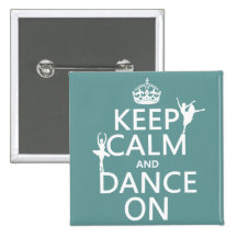 Keep Calm and Dance On (ballet) (all colours) Pinback Buttons