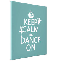 Keep Calm and Dance On (ballet) (all colours) Canvas Print
