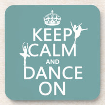 Keep Calm and Dance On (ballet) (all colours) Coaster