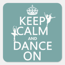 Keep Calm and Dance On (ballet) (all colours) Stickers