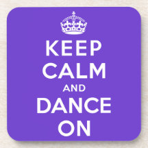 Keep Calm and Dance On Beverage Coasters