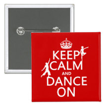 Keep Calm and Dance On (in all colours) Buttons
