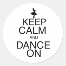 Keep Calm and Dance On Round Stickers