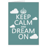 Keep Calm and Dream On (clouds) - all colours Greeting Cards