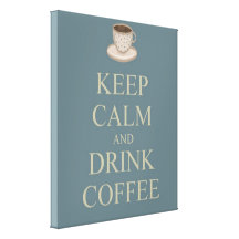Keep calm and drink coffee canvas print