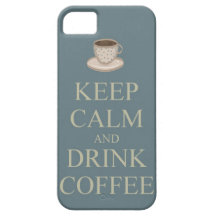 Keep calm and drink coffee iPhone 5 covers