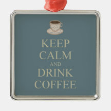 Keep calm and drink coffee ornaments