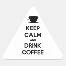Keep Calm and Drink Coffee Triangle Sticker