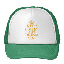 Keep Calm and Drink On Trucker Hats