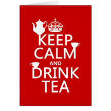 Keep Calm and Drink Tea - All Colours Greeting Cards