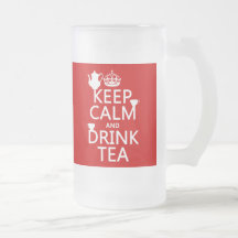 Keep Calm and Drink Tea - All Colours Coffee Mug