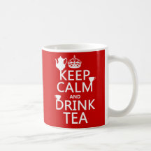 Keep Calm and Drink Tea - All Colours Coffee Mugs