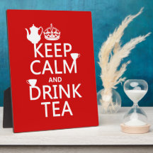 Keep Calm and Drink Tea - All Colours Display Plaque