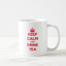keep calm and drink tea coffee mugs