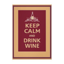 "KEEP CALM AND DRINK WINE" STRETCHED CANVAS PRINTS