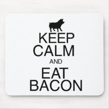 Keep Calm and Eat Bacon Mouse Pad
