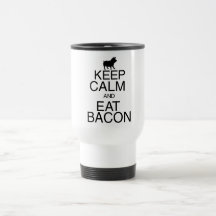 Keep Calm and Eat Bacon Mug