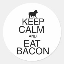 Keep Calm and Eat Bacon Stickers