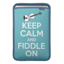 Keep Calm and Fiddle On Blue Sleeve For MacBook Air
