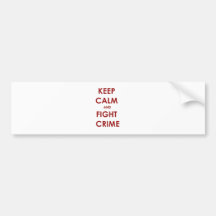 Keep calm and fight crime bumper sticker