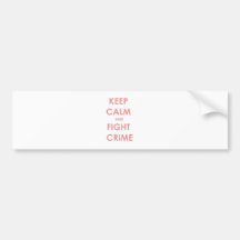 Keep calm and fight crime! bumper stickers