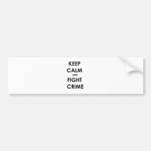 Keep calm and fight crime bumper stickers