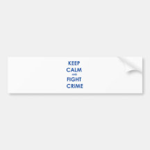 Keep calm and fight crime! bumper stickers