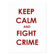 Keep calm and fight crime post cards