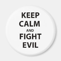 Keep Calm and Fight Evil Fridge Magnet