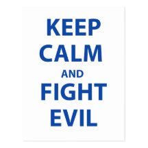 Keep Calm and Fight Evil Post Cards