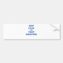 Keep Calm and Fight Monsters Bumper Stickers