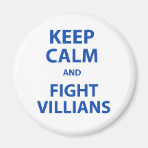 Keep Calm and Fight Villians Magnet